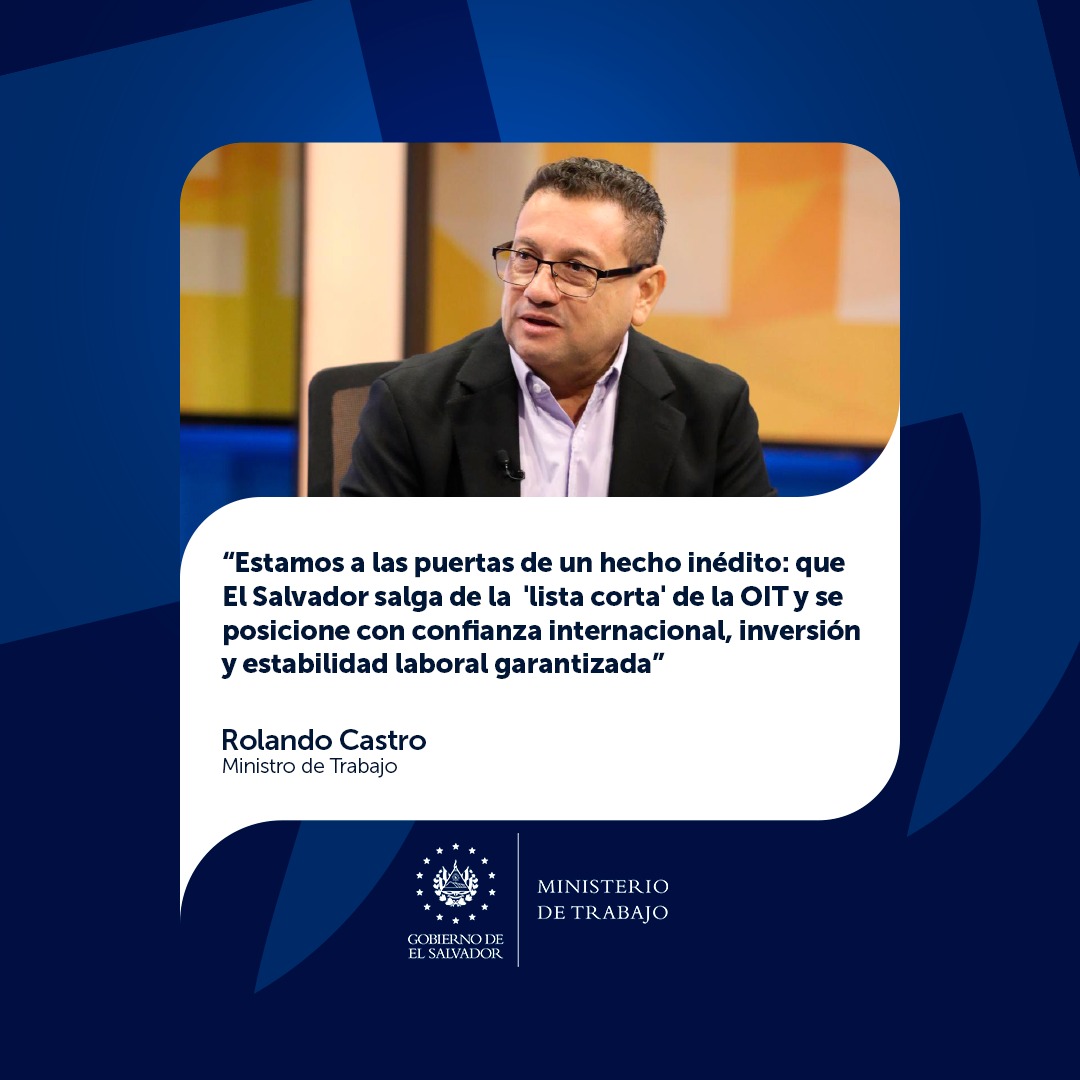 PrensaMiTrabajo's tweet photo. El Ministro @RolandoCastroSv  destacó que El Salvador avanza hacia la salida de la “lista corta” de la OIT, un hecho histórico que fortalecerá la confianza internacional, la inversión y la estabilidad del país gracias al diálogo social y al compromiso de la clase trabajadora. https://t.co/48AWcYMpCj