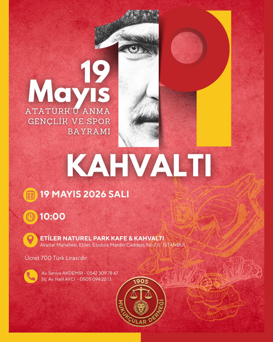 1905hukukcular's tweet photo. 1905 Hukukçular Derneği olarak, Gazi Mustafa Kemal Atatürk’ün gençliğe emanet ettiği Cumhuriyetimizin en anlamlı günlerinden biri olan 19 Mayıs Atatürk’ü Anma, Gençlik ve Spor Bayramı’nı düzenlediğimiz kahvaltı organizasyonunda kutlamaktan onur duyacağız.

Bağımsızlık meşalesinin yakıldığı bu özel günde; birlik, dayanışma ve Sarı-Kırmızı aidiyetimizin gücüyle bir araya gelerek hem bayram coşkusunu paylaşacak hem de mesleki ve sosyal bağlarımızı güçlendireceğiz.

🗓 Tarih: 19 Mayıs 2026 Salı

🕘 Saat: 10:00 

📍 Yer: Etiler Naturel Park Kafe & Kahvaltı
Etiler/İstanbul

Ücret : 700 TL

📞: Av. Saniye AKDEMİR 0 542 309 78 67
       Av. Halil AVCI 0 505 094 22 13

Katılım sağlayacak hukukçuları aramızda görmekten mutluluk duyacağız.

#1905hukukçular