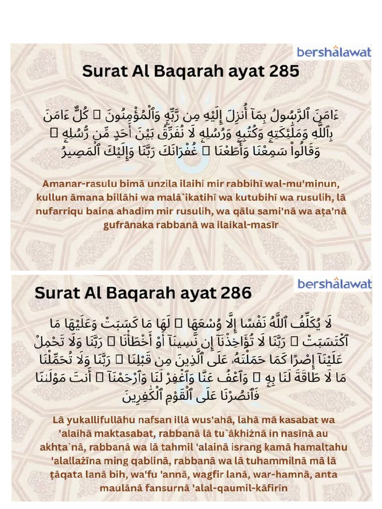 Baca Al Baqarah 285-286 sebelum tidur malam:
1. Untuk melancarkan rezeki
2. Dicukupkan urusan dunia dan akhirat
3. Dijauhkan dari penyakit dan keburukan
4. Dihindarkan dari kejahatan manusia dan jin.