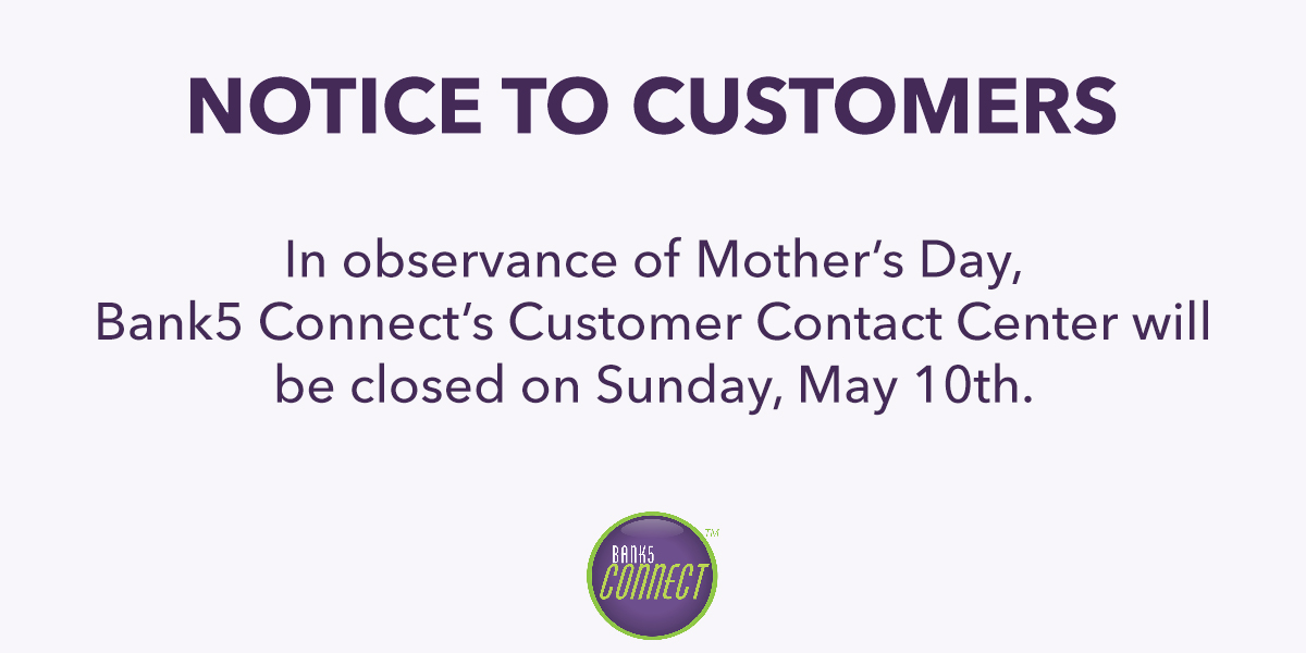 Bank5Connect's tweet photo. Please note that in observance of Mother's Day, Bank5 Connect's Customer Contact Center will be closed on Sunday, May 10th. https://t.co/IXCeFKhix0