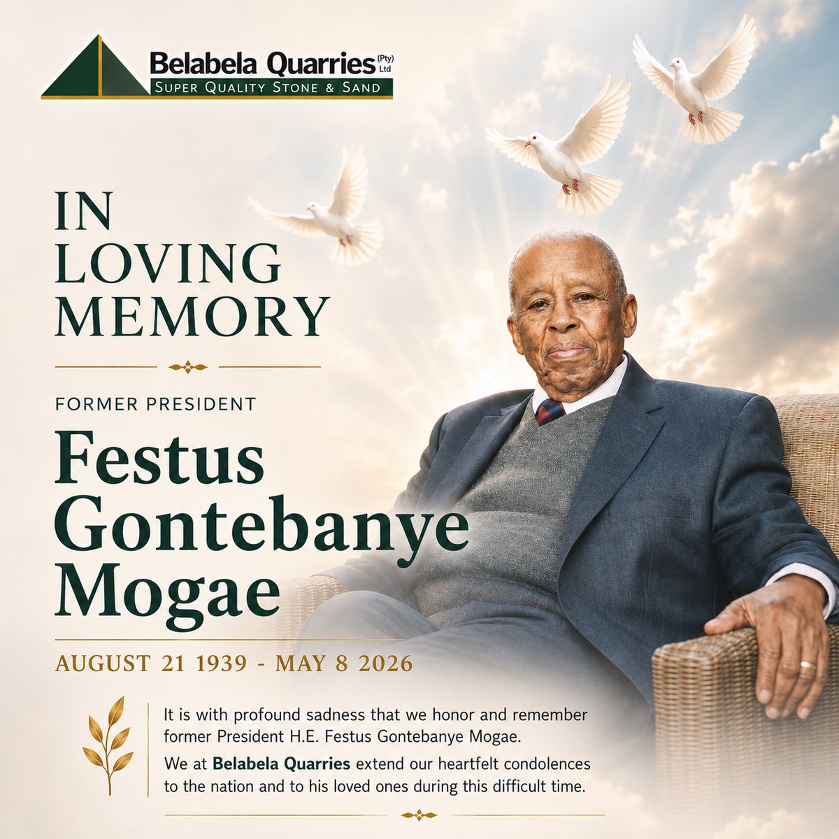 BelabelaQuarry's tweet photo. Belabela Quarries joins the nation in mourning the passing of Former President H.E. Festus Gontebanye Mogae.

A remarkable leader, statesman, and servant of the people whose legacy of wisdom, humility, and dedication to Botswana will forever be remembered.

We extend our heartfelt condolences to his family, loved ones, and the entire nation during this difficult time.
May his soul rest in eternal peace. 🕊️

#RIPFestusMogae #Botswana #BelabelaQuarries #InLovingMemory #RestInPeace #LegacyLivesOn