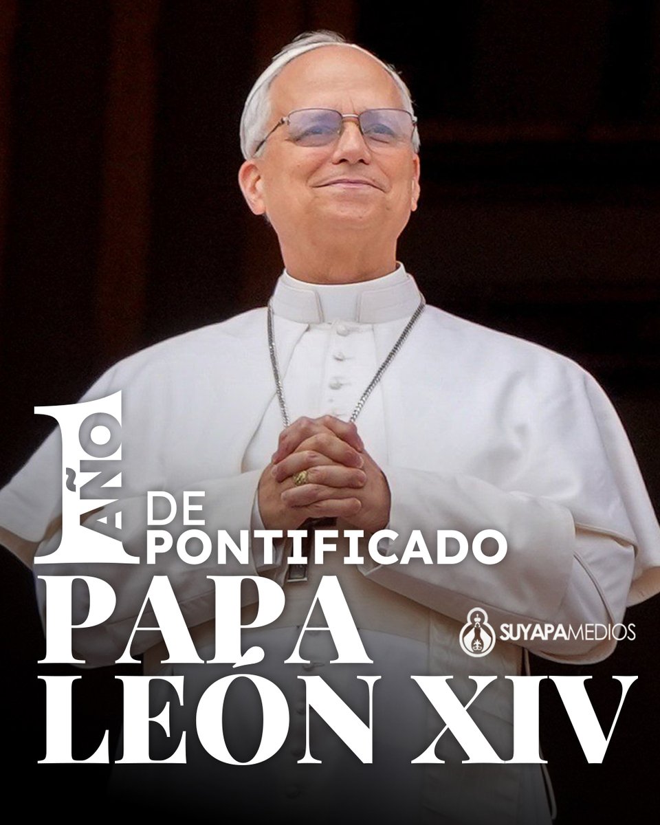 suyapamedios's tweet photo. ¡Felicidades Papa León XIV!  🇻🇦

Hoy toda la Iglesia celebra con mucha alegría el primer año de aquel quien pasó de ser Cardenal Robert Prevost, a ser el 267° sucesor de Pedro.

Oremos todos, por nuestro santo Padre. 🙏✨

#SuyapaMedios #PapaLeónXIV #primeraniversario https://t.co/WDtGl97jQG