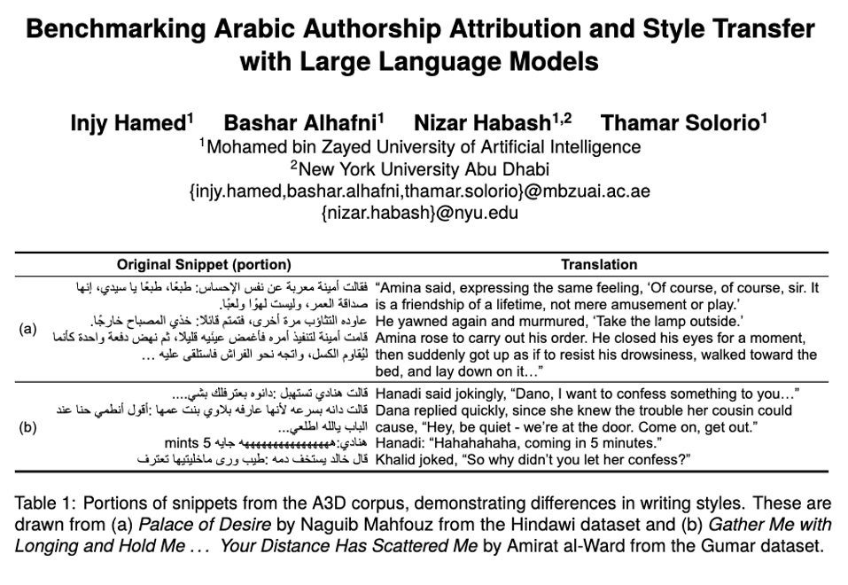 NYHabash's tweet photo. Excited to present our work at #LREC2026 in Palma! 🇪🇸

📄 Benchmarking Arabic Authorship Attribution and Style Transfer with Large Language Models

We revisit two important style-centric NLP tasks for Arabic:
🔹 Authorship Attribution
🔹 Authorship Style Transfer
Our work introduces:
🔹 A new dataset covering Modern Standard and Dialectal Arabic
🔹 Transformer-based AA models with contrastive learning
🔹 Human evaluation of model performance
🔹 A benchmark of LLMs on Arabic style recognition and generation

Our findings reveal important limitations in current LLMs’ ability to model Arabic writing style, while providing new resources to support future research in this area.

#LREC2026 #ArabicNLP #LLM #AuthorshipAttribution #StyleTransfer #NLP @injy_hamed @balhafni @thamar_solorio