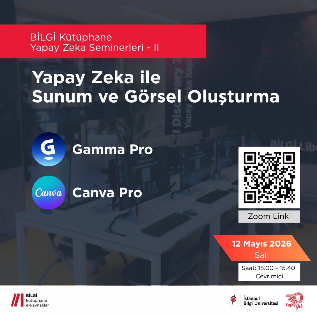BILGI_Library's tweet photo. BİLGİ Kütüphane
Yapay Zeka Seminerleri - II

Yapay Zeka ile Sunum ve Görsel Oluşturma

-Gamma Pro
-Canva Pro

Tarih: 12 Mayıs 2026 Salı
Saat : 15.00 - 15.40
Çevrimiçi

Toplantı linki için: https://t.co/l3tUY8PKMi

@BiLGiOfficial https://t.co/2VVO3MfH7y