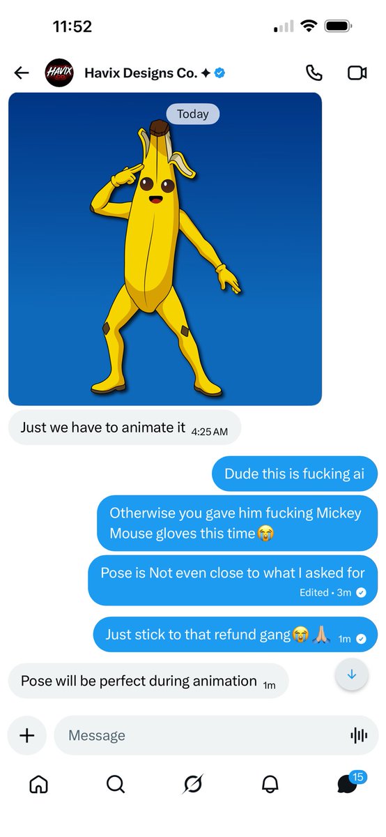 Instead of a refund I told him I wanted and I didn’t want to continue, he’s trying again and now Peely has fucking Mickey Mouse gloves
😭😭😭
