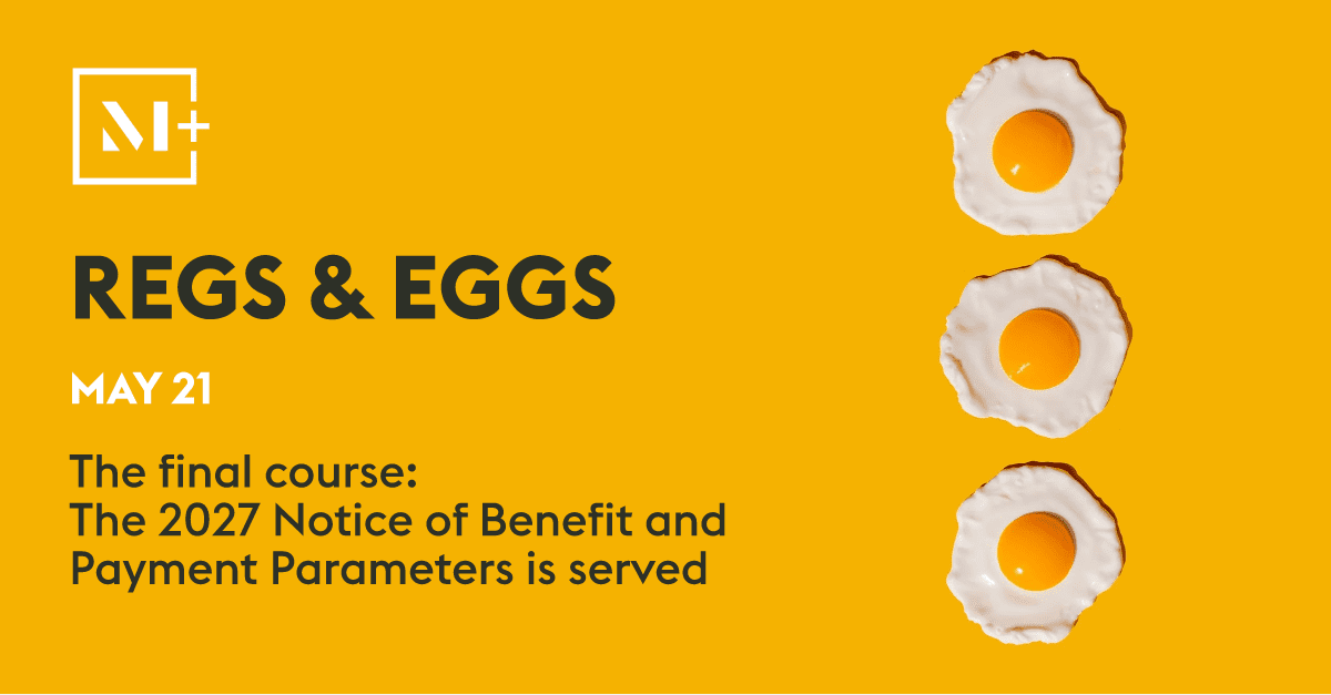 McDermottPlus's tweet photo. In this week's Regs &amp; Eggs, we break down CMS's final 2027 Notice of Benefit and Payment Parameters, including finalized ACA exchange policies, implementation timelines, and implications for compliance and plan administration. 👉 https://t.co/cNtHsys8qL https://t.co/EBEuaaAkq7