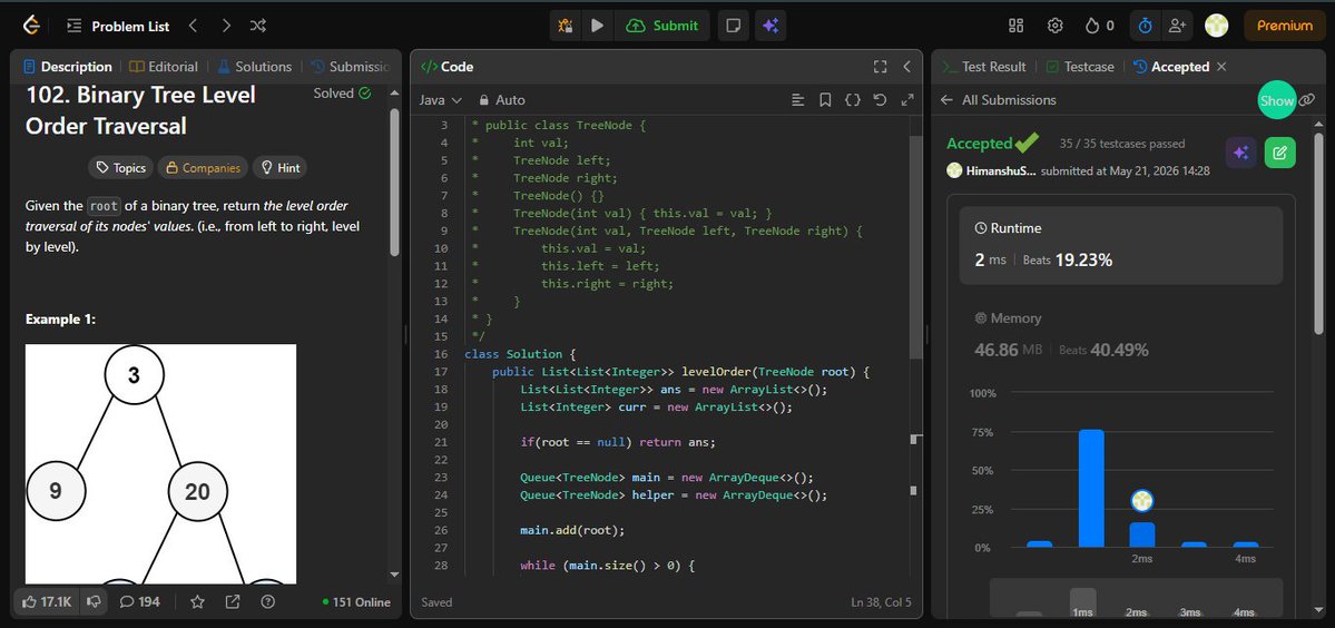 HimanshuSi924's tweet photo. Day 68 of #100DaysOfCode 🚀

Solved LeetCode 102: Binary Tree Level Order Traversal ✅

Used BFS + Queue to traverse tree level by level 🌳

⏱ Time: O(n)
💾 Space: O(n)

Level-wise traversal done cleanly using queue 🔥
#LeetCode #DSA #Java #BinaryTree #BFS #CodingJourney https://t.co/scD1f2ceAi