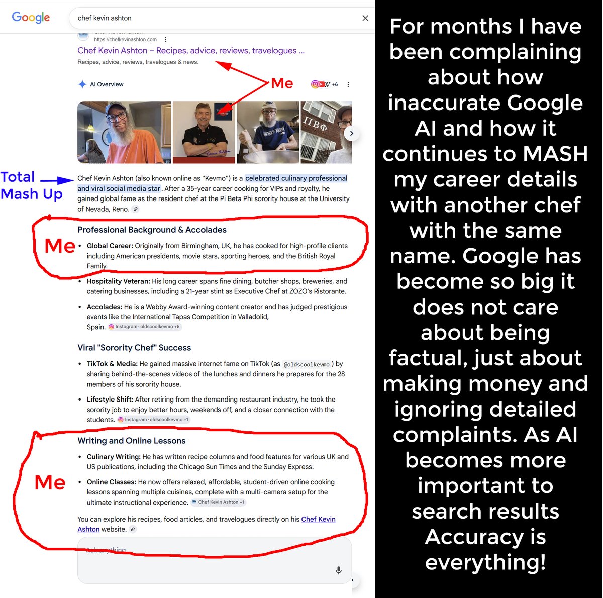 chefkevinashton's tweet photo. @Google Your current #AI is appalling #Google you continue to Mash up my career details with someone of the same name even though I have complained and explained in detail the inaccuracies You are hurting my brand #chefkevinashton https://t.co/MHwdWmr0RK