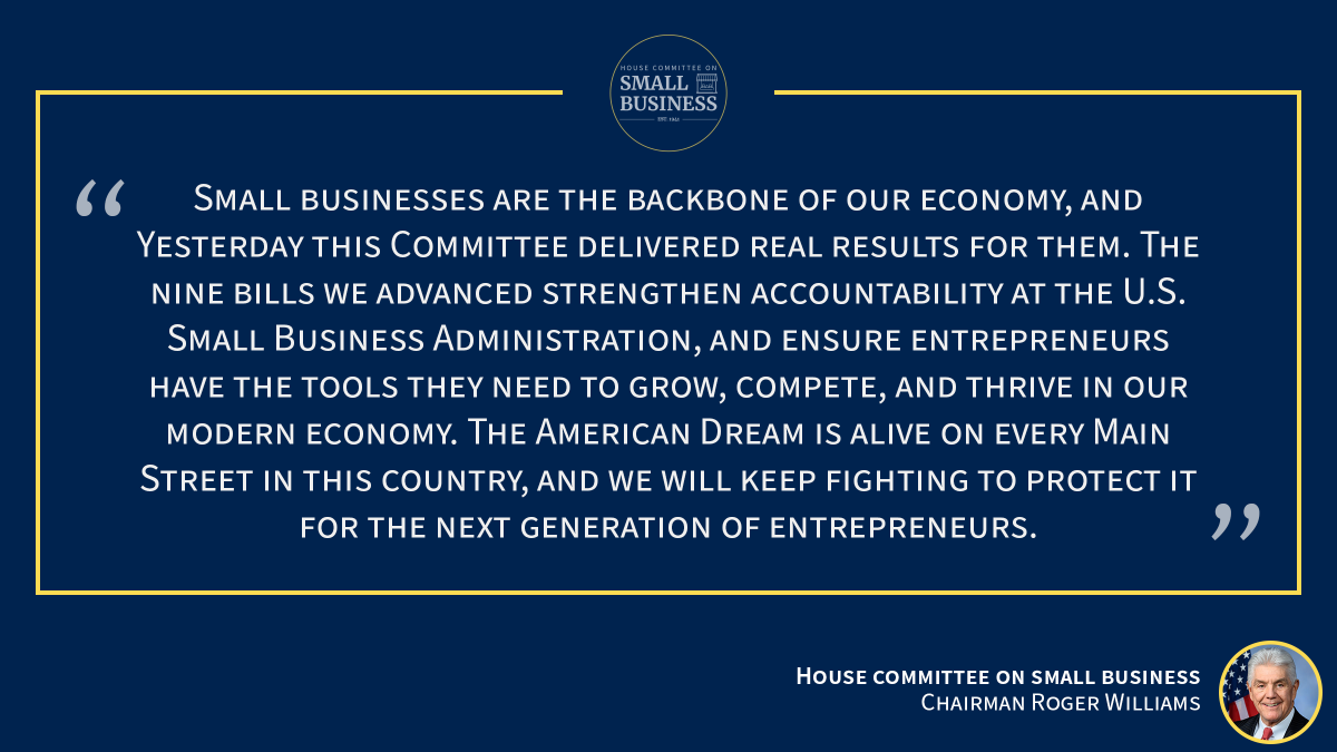 HouseSmallBiz's tweet photo. Yesterday, @HouseSmallBiz passed 9 bills out of Committee to hold the previous SBA accountable and bring greater transparency to the programs Main Street depends on.  

READ MORE
https://t.co/zBSFkYGoAF https://t.co/DcVO7z184o