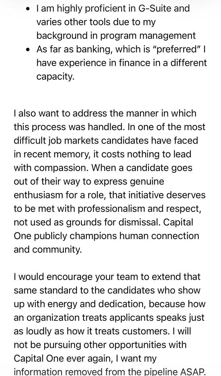 SM_TechB3aute's tweet photo. I crafted myself a nice nasty email to Capital One. Yes, I cc the CEO, the Director of Talent, the Supervisor at the location, and Human Resources. 

I requested that they delete my information from their pipeline. They will definitely NOT get an application out of me ever again. 

For a basic role! This my first time applying to this role because I wanted to start bottom and work my way up to the position I wanted. 

This recruiter knew what she was doing.