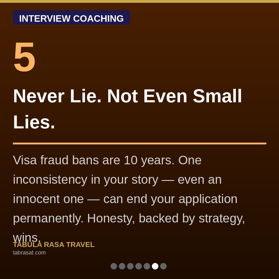 tabularasacons's tweet photo. 5. Never lie. Not even small lies.
Visa fraud bans are 10 years.
One inconsistency in your story — even an innocent one — can end your application permanently.
Honesty, backed by strategy, wins every time. https://t.co/a8mkqTL8KA