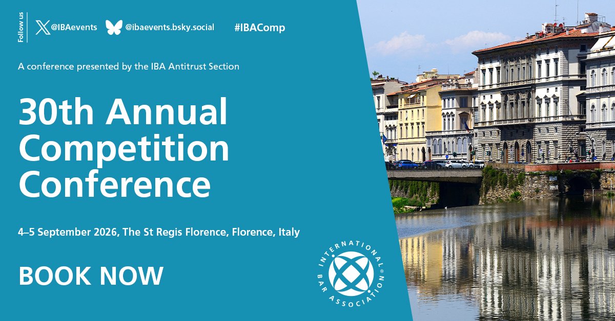 IBAevents's tweet photo. 📢Book your place online by 17 JULY for IBA Events '30th Annual Competition Conference' #IBAComp

🗓️ 4-5 Sept 🌎Florence, Italy

✍️Register➡ https://t.co/HsVoSIEpIE

🔹 Presented by the IBA Antitrust Section https://t.co/YvQZZT0yMY