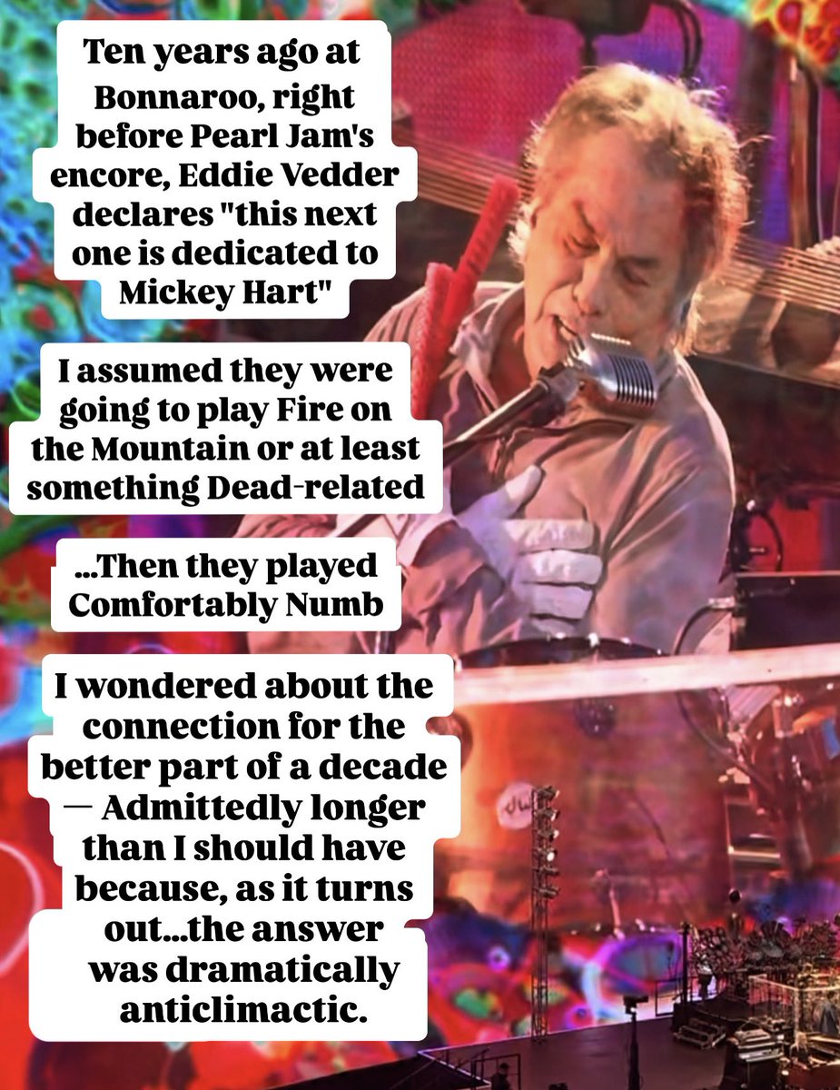 StealYourDonut's tweet photo. TL;DR: Pearl Jam dedicated a Pink Floyd song to Mickey Hart at Bonnaroo in 2016. I enthusiastically overthought the matter for years until learning Hart had allegedly requested the song. The more you know. 💫 https://t.co/wyu7hMmkHA