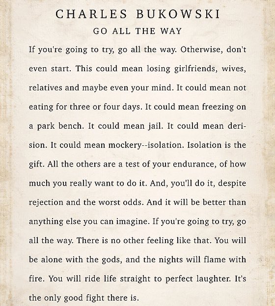 TmarketL's tweet photo. Charles Bukowski:Go all the way https://t.co/n1V83cjbKJ