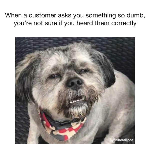 AllRetailJobs's tweet photo. Sometimes you don't even know how to react 😅
#retaillife #customerservice #sales #retail #retailjobs https://t.co/hAFIvLLMZY