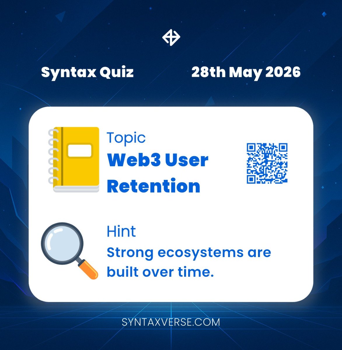 SyntaxVerse's tweet photo. DAILY QUIZ ANSWER
    
📆 Date: 28th May 2026
📚 Topic: Web3 User Retention 

🗝 Hint: Strong ecosystems are built over time.

Got the answer❓💭
Don’t keep it to yourself, drop it in the comments and help someone out! 

Let’s turn learning into a team sport. 🤝 

#Syntaxquiz #SyntaxVersequiz #Web3 #Quiz
