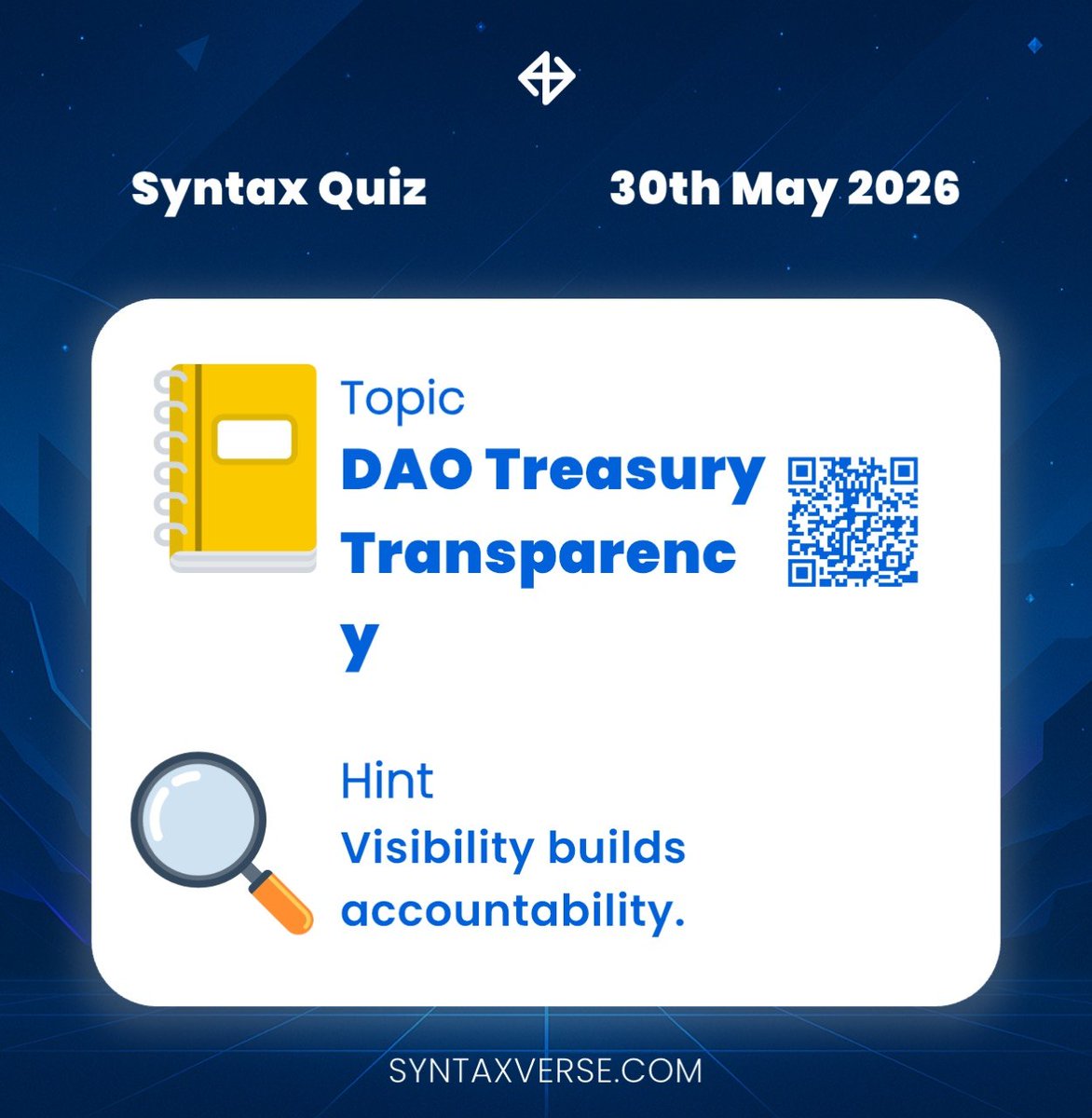 SyntaxVerse's tweet photo. DAILY QUIZ ANSWER
    
📆 Date: 30th May 2026
📚 Topic: DAO Treasury Transparency 

🗝 Hint: Visibility builds accountability.

Got the answer❓💭
Don’t keep it to yourself, drop it in the comments and help someone out! 

Let’s turn learning into a team sport. 🤝 

#Syntaxquiz #SyntaxVersequiz #Web3 #Quiz