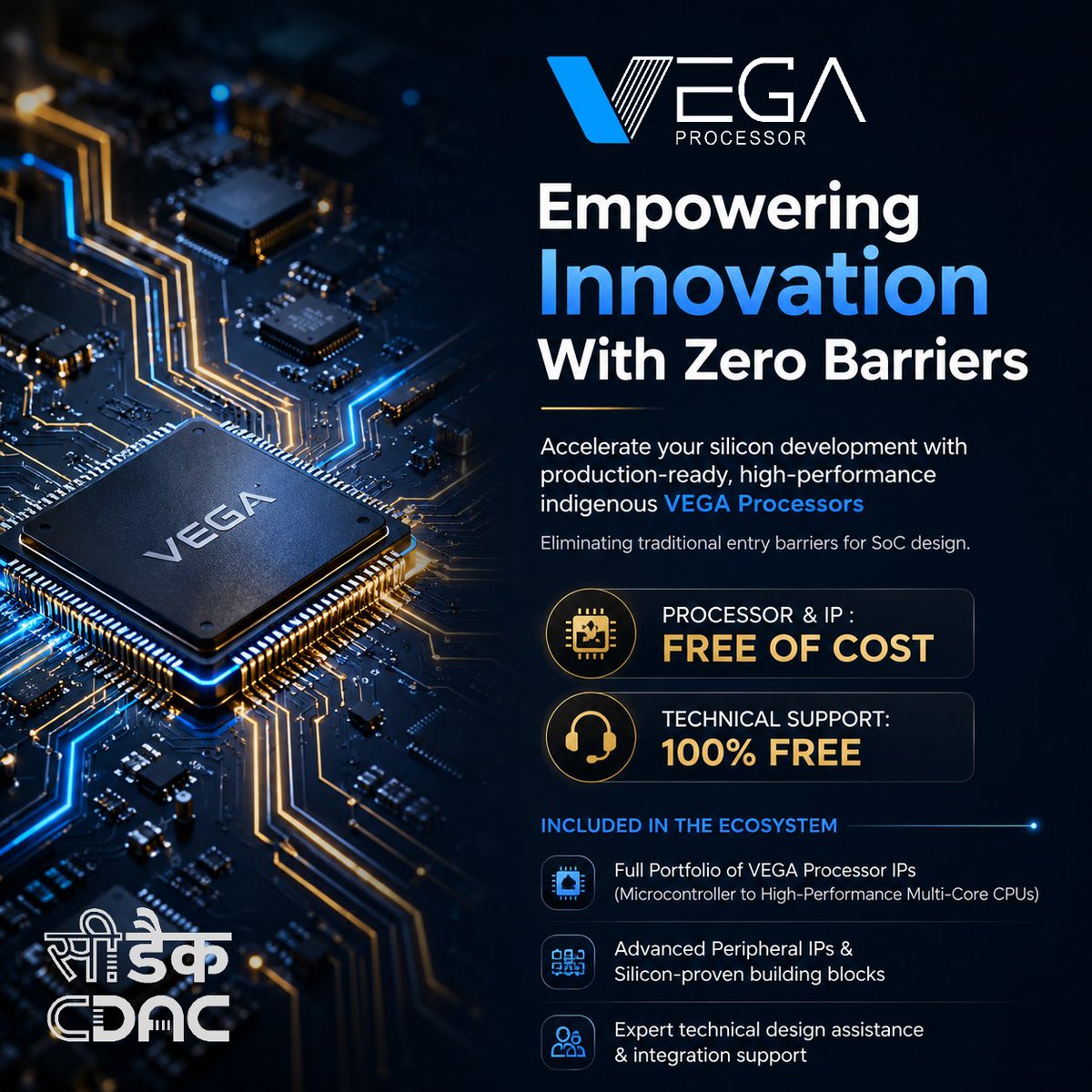 VegaProcessor's tweet photo. 🚀 VEGA Processor &amp; Peripheral IPs are now FREE OF COST with 100% FREE technical support.

Accelerate SoC innovation using production-ready indigenous IPs — from MCUs to multi-core CPUs.

📧 vega@cdac.in
@risc_v 
@DIRISCV 
@cdacindia 

#RISCV #Semiconductor #SoC https://t.co/Tl7qFj7J1u