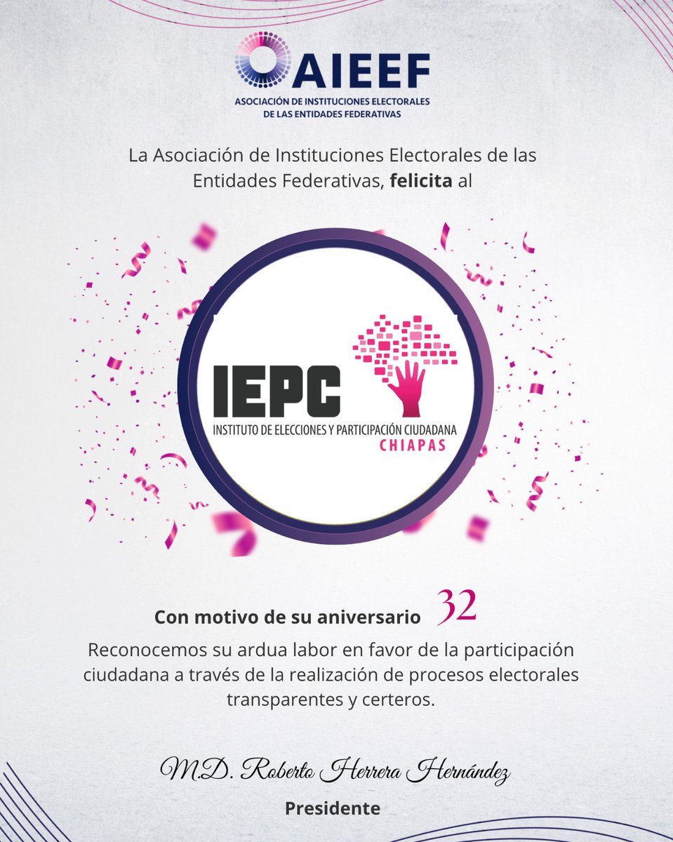 AIEEFMX's tweet photo. 🥳 La @AIEEFMX, felicita al @IEPCChiapas  con motivo de su 3⃣2️⃣ aniversario.
Reconocemos su ardua labor en favor de la participación ciudadana, a través de la realización de procesos electorales transparentes y certeros. https://t.co/N74yg1TvAA