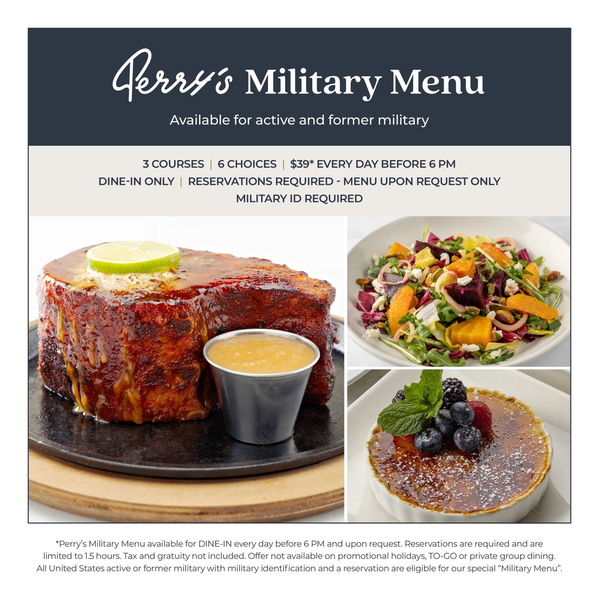 PerrysDining's tweet photo. Perry’s is proud to honor active and former Military with our $39 Military Menu*. Available on Memorial Day &amp; every day for DINE-IN before 6 PM, upon request only.

🍽️ Salad or Soup
🍽️ Your choice of entree
🍽️ A side or dessert

*Valid Military I.D. and Reservations Required. https://t.co/uhUZuzpZFi