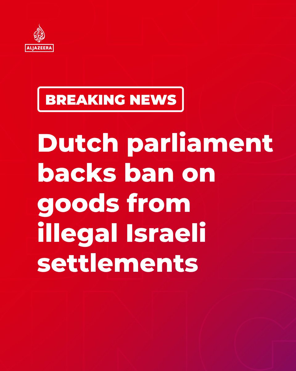 AJEnglish's tweet photo. BREAKING: The Netherlands’ House of Representatives has backed a government measure to ban the import and sale of products from illegal Israeli settlements, says Dutch Foreign Trade Minister Sjoerd Sjoerdsma.

🔴 LIVE updates: https://t.co/D5qD4eNpxb https://t.co/xx5S6mRVQf