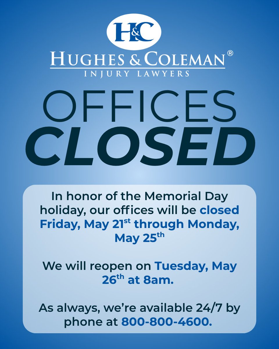 HughesColeman's tweet photo. In honor of the Memorial Day holiday, our offices will be closed Friday, May 22nd through Monday, May 25th. We will reopen with normal business hours on Tuesday, May 27th at 8am. 

We are available 24/7 by phone, so please feel free to reach us at 800-800-4600. https://t.co/K59McyauIU