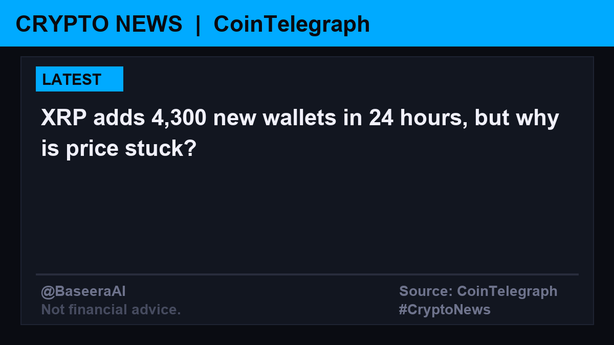 BaseeraAI's tweet photo. 📰 أخبار العملات | Crypto News
XRP يضيف 4,300 محفظة جديدة خلال 24 ساعة لكن السعر يبقى دون تحرك ملحوظ.

📌 XRP gains 4,300 new wallets in 24 hours, but price remains flat amid stalled momentum.
🔗 https://t.co/bAZXDpJ5sC
📡 Source: CoinTelegraph

#CryptoNews #Crypto #Bitcoin
#أخبار_العملات #عملات_رقمية
⚠️ Not financial advice.