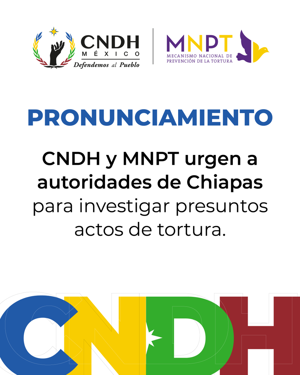 CNDH's tweet photo. En coordinación con el Mecanismo Nacional de Prevención de la Tortura y Otros Tratos o Penas Crueles, Inhumanos o Degradantes (MNPT-CNDH), instamos a las autoridades del estado de #Chiapas a concretar una investigación oficiosa ante los posibles actos de tortura difundidos a través de distintos medios de comunicación. 
#DefendemosAlPueblo