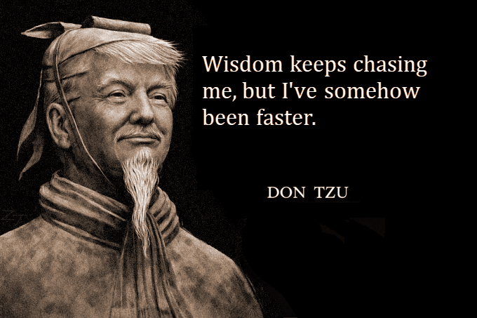 Jerknado's tweet photo. #DonTzu #Wisdom #SunTzu https://t.co/hJEvdCx8mP
