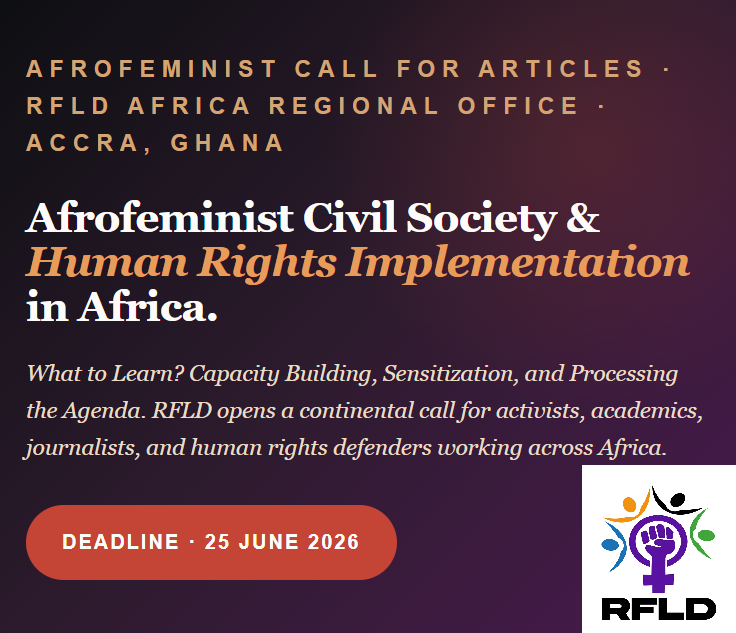 RfldOrg's tweet photo. RFLD Africa Regional Ghana Office is inviting submissions for #articles exploring the role of #afrofeminist #civil #society in implementing #human #rights in #Africa.

Selected articles will receive a $500 honorarium.

#Deadline : 25 June 2026

Explore : 
https://t.co/iCl99V3MlU https://t.co/FENw1Vpi9c