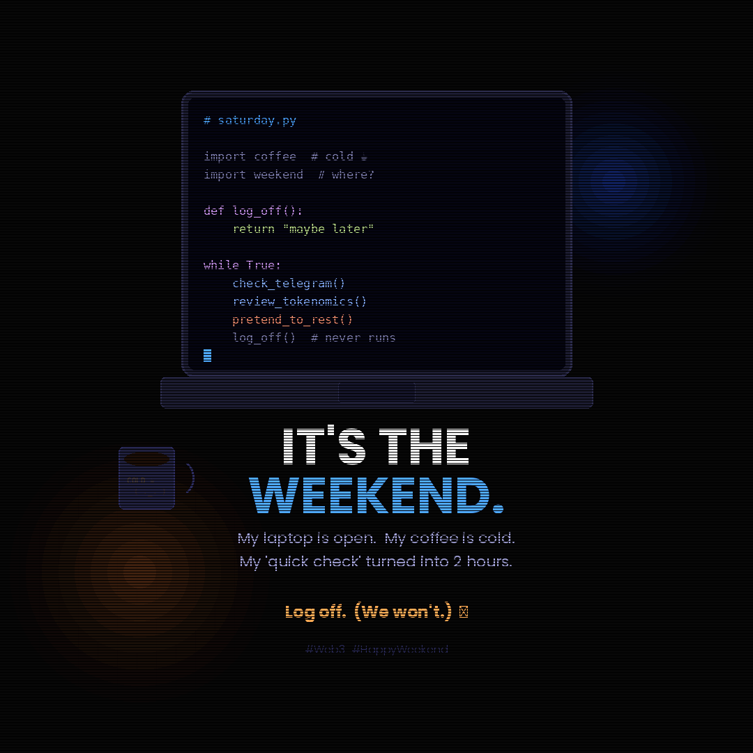 TalkWithSaeed's tweet photo. Nobody told me Web3 has a weekend setting.
I checked. It doesn't.
To everyone whose "I'll just reply to one message" became a strategy session.  
Salute. 🫡
Happy Weekend. (Theoretically.) https://t.co/1USC0rAJYQ