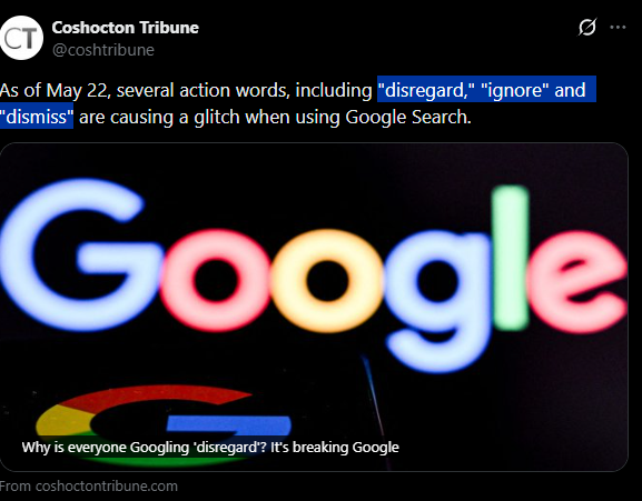 ColerClukz's tweet photo. THE GOOGLE AI BUG ISN'T JUST HAPPENING WITH "DISREGARD"!

its happening with "disregard" "ignore" and "dismiss".

PEOPLE ARE GONNG TALK MORE SHIT ABOUT GOOGLE WHEN THIS INFO GETS OUT

ITS THE PERFECT TIME TO A MEME VERSION
https://t.co/JFvrgnh0qL https://t.co/OfE9b6kefA