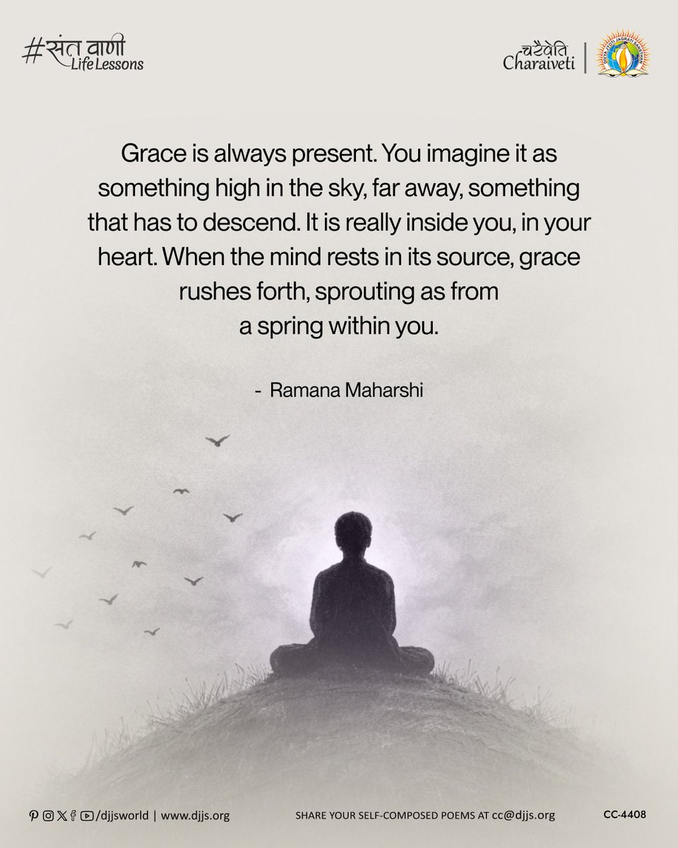 djjsworld's tweet photo. “Grace is always present. You imagine it as something high in the sky, far away, something that has to descend. It is really inside you, in your heart. When the mind rests in its source, grace rushes forth, sprouting as from a spring within you.” - Ramana Maharshi

#CharaivetiSeriesDJJS #GodsGrace #RamanaMaharshi #InnerPeace #Brahmgyan