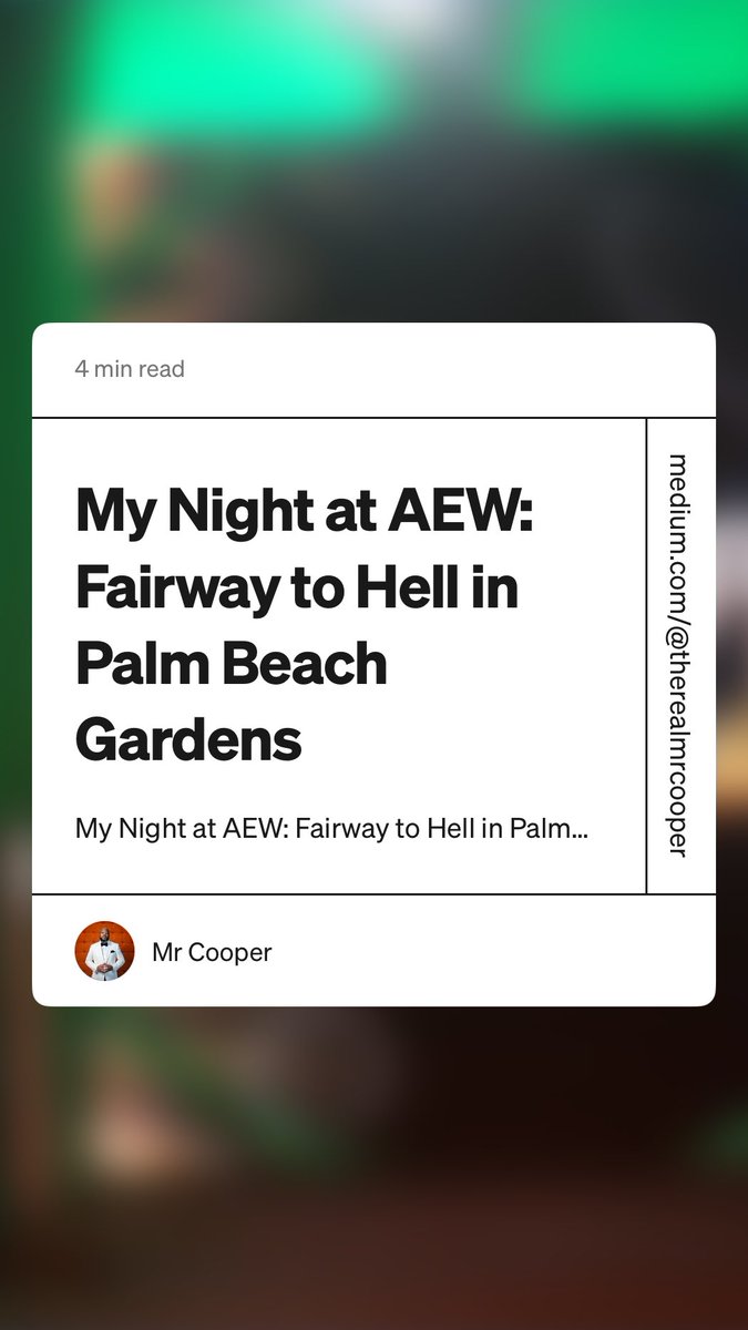 TheRealMrCooper's tweet photo. “My Night at AEW: Fairway to Hell in Palm Beach Gardens” by Me https://t.co/ylUdPLPfeB https://t.co/sRiBDjOagT