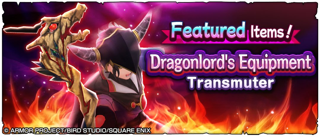 ◆━━━━━━━━━━━━━━━━━◆
Dragonlord's Equipment Transmuter
◆━━━━━━━━━━━━━━━━━◆

The Dragonlord's Staff and other Dragonlord's equipment are now available!

Burn away your enemies with Kasizz and drive back the Dragonlord's army!

#DQSG