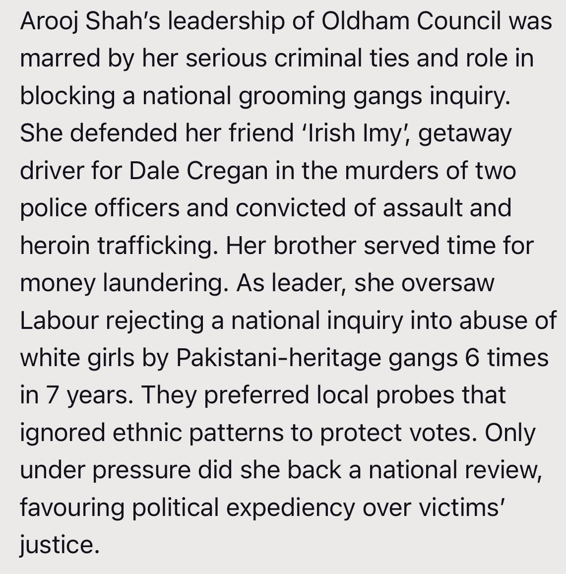 Putting Arooj Shah in the Lords, as is obviously the plan of Starmer’s Special Envoy Harriet Harman, will eclipse the Matthew Doyle scandal for scandal. Shah led Oldham Labour to oblivion - with her criminal associates and lobbying against a national inquiry into  grooming gangs.