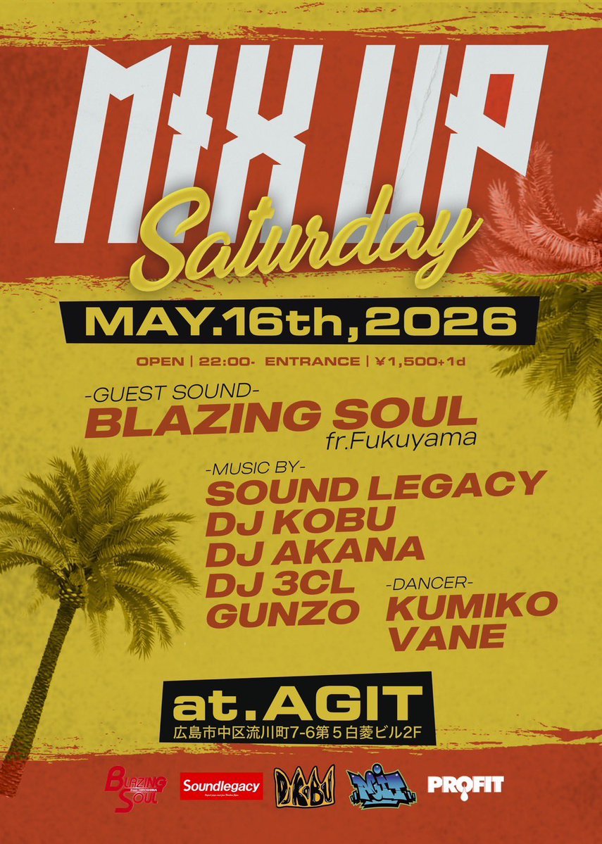 🔉Reggae &amp; Hip Hop🔉

5.16(sat)
“MIX UP SATURDAY”
22:00 open
entrance fee ¥1,500 + 1drink order

【GUEST SOUND】
BLAZING SOUL from 福山

【MUSIC BY】
SOUND LEGACY
DJ KOBU
DJ AKANA
DJ 3cl
GUNZO

【DANCER】
KUMIKO
VANE