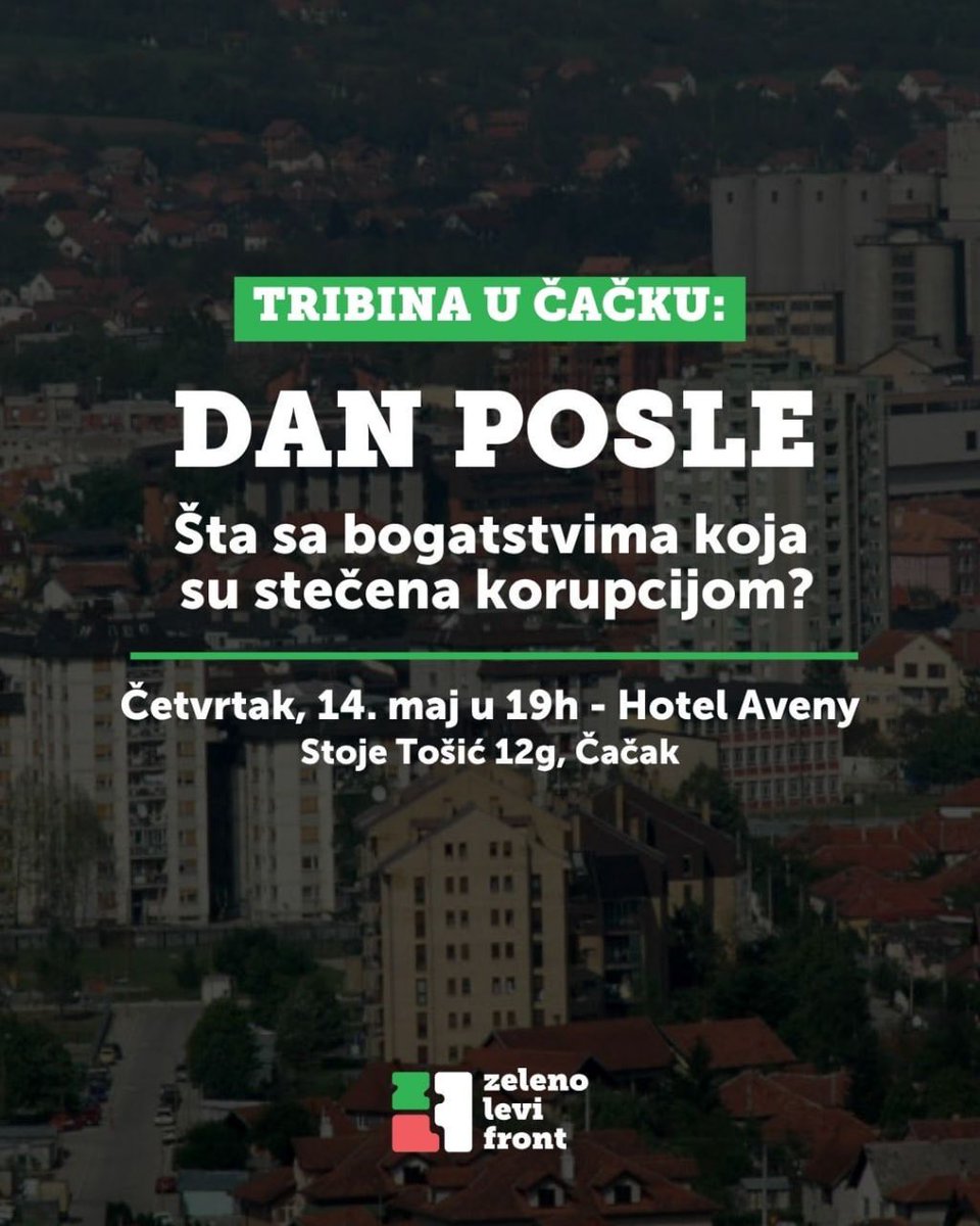 nedavimobgd's tweet photo. 📣 Pozivamo vas na tribinu "Dan posle: Šta sa bogatstvima koja su stečena korupcijom?" u četvrtak, 14. maja u Čačku!

Razgovaraćemo o tome kako Zakon o utvrđivanju porekla imovine i posebnom porezu može da nam posluži u borbi protiv korupcije!

Iako je korupcija već dugo prisutna u našoj zemlji, SNS i SPS su je dovele do nezapamćenih razmera, pri čemu se krađe i otimačine javnih resursa više i ne kriju.

Na tribini će biti predstavljeni i predlozi koje je Zeleno-levi front pripremio za unapređenje ovog Zakona kako bismo mogli odmah - od dana pada ovog režima da počnemo sa njegovom delotvornom primenom.

Vidimo se!