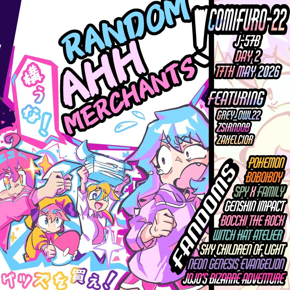 RandomAhhMerch's tweet photo. Random Ahh Merchants

👥 : @zaxelcior @grey_owl22 @zSirNoob 
📌 : J-57b
📅 : May 17 [Day 2, Sun]
📍: ICE BSD
🎨 : Pokemon, BoBoiBoy, SpyXFamily, Genshin, Bocchi, Witch Hat Atelier, Sky:CotL, Neon Genesis Evangelion, Jojo's Bizzare Adventure

#cf22 #cf22catalogue #comifuro22
(1/4) https://t.co/rHtM1SG2jz