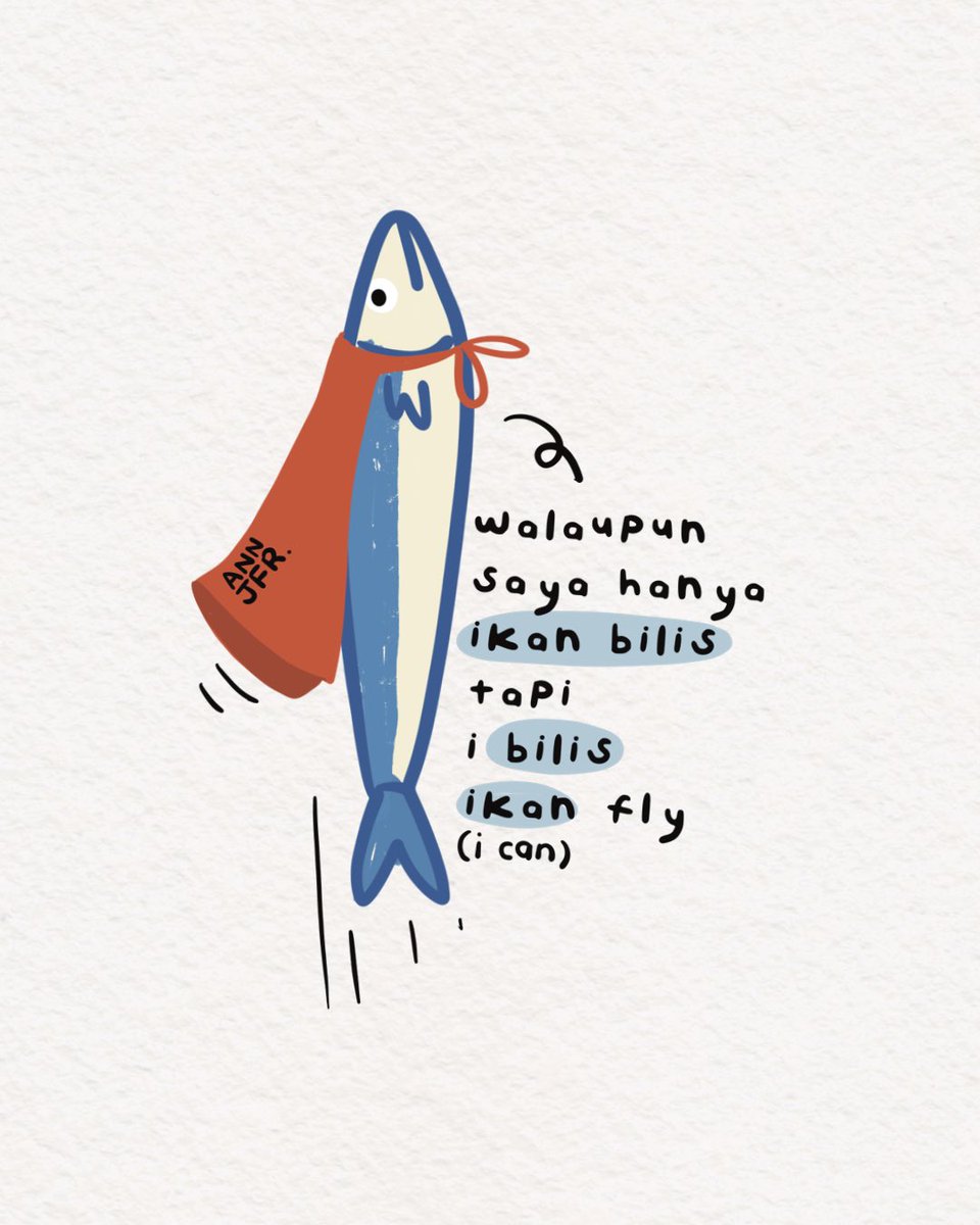 Walaupun saya hanyalah ikan bilis, 
tapi i bilis ikan fly