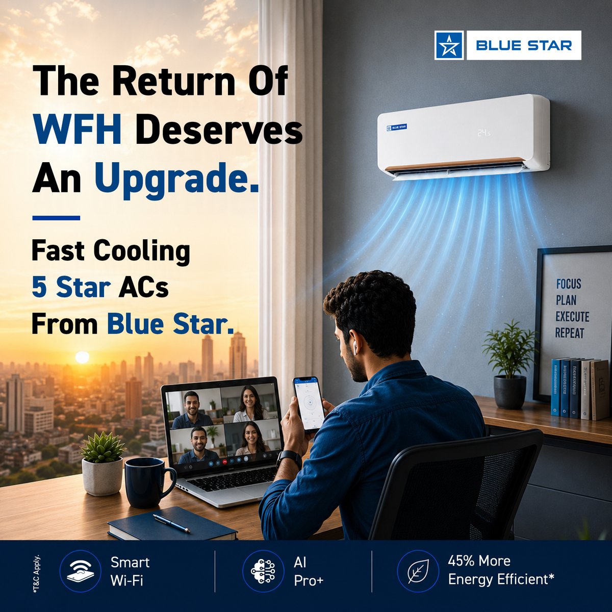 The return of WFH deserves a powerful and energy efficient upgrade. Bring home Fast Cooling 5 Star ACs from Blue Star. 

#WFHUpgrade #UpgradeYourWFH #CoolerWorkdays  #FastCoolingACs #BlueStar