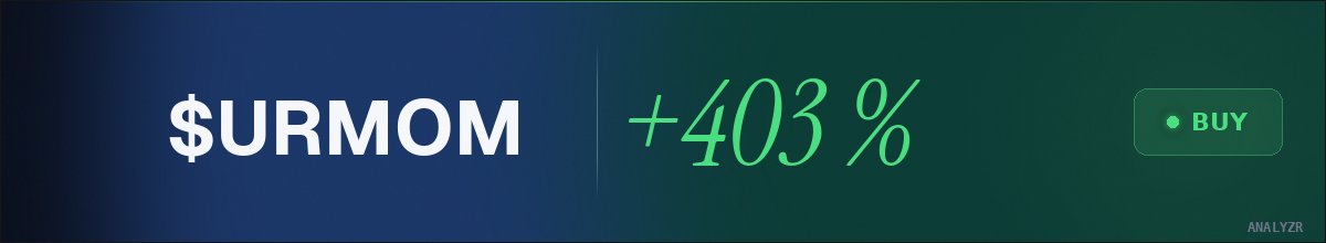 FengSodo87631's tweet photo. STRONG BUY on $urmom per @AnalyzrX. Target $850.2K, +403% upside. Math is mathing 🧮  
 9j6twpYWrV1ueJok76D9YK8wJTVoG9Zy8spC7wnTpump https://t.co/2g3WfaCekU
