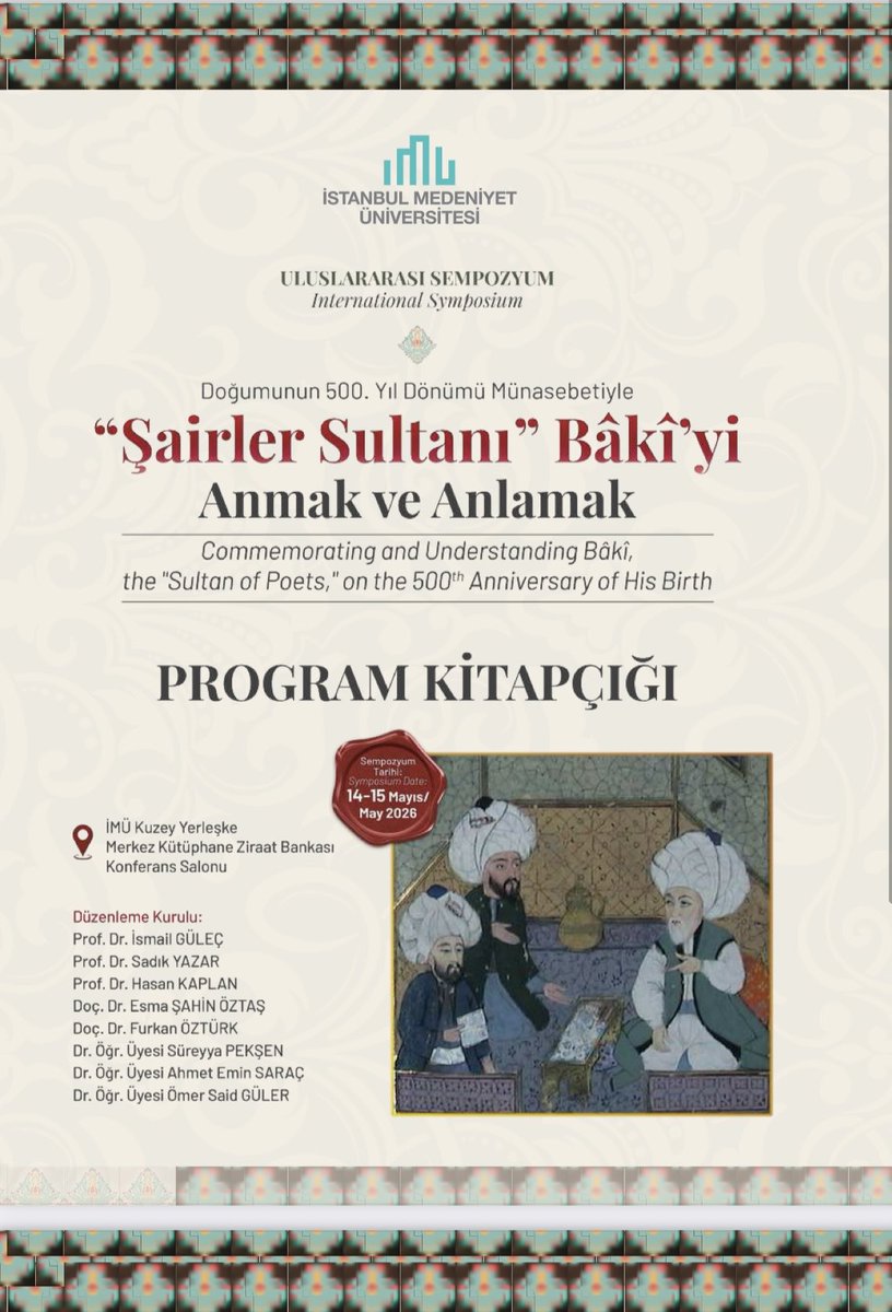 ImuDili's tweet photo. Uluslararası Bâkî Sempozyumu Programı Yayımlandı

14-15 Mayıs 2026’da üniversitemizde düzenlenecek olan “Doğumunun 500. Yıl Dönümü Münasebetiyle “Şairler Sultanı” Bâkî’yi Anmak ve Anlamak” başlıklı sempozyuma davetlisiniz. 

Ayrıntılı bilgi için bakınız: https://t.co/PqN1KoCI2n https://t.co/akZd8XP3Bo