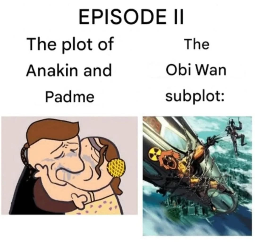 Star Wars: Episode II – Attack of the Clones be like: