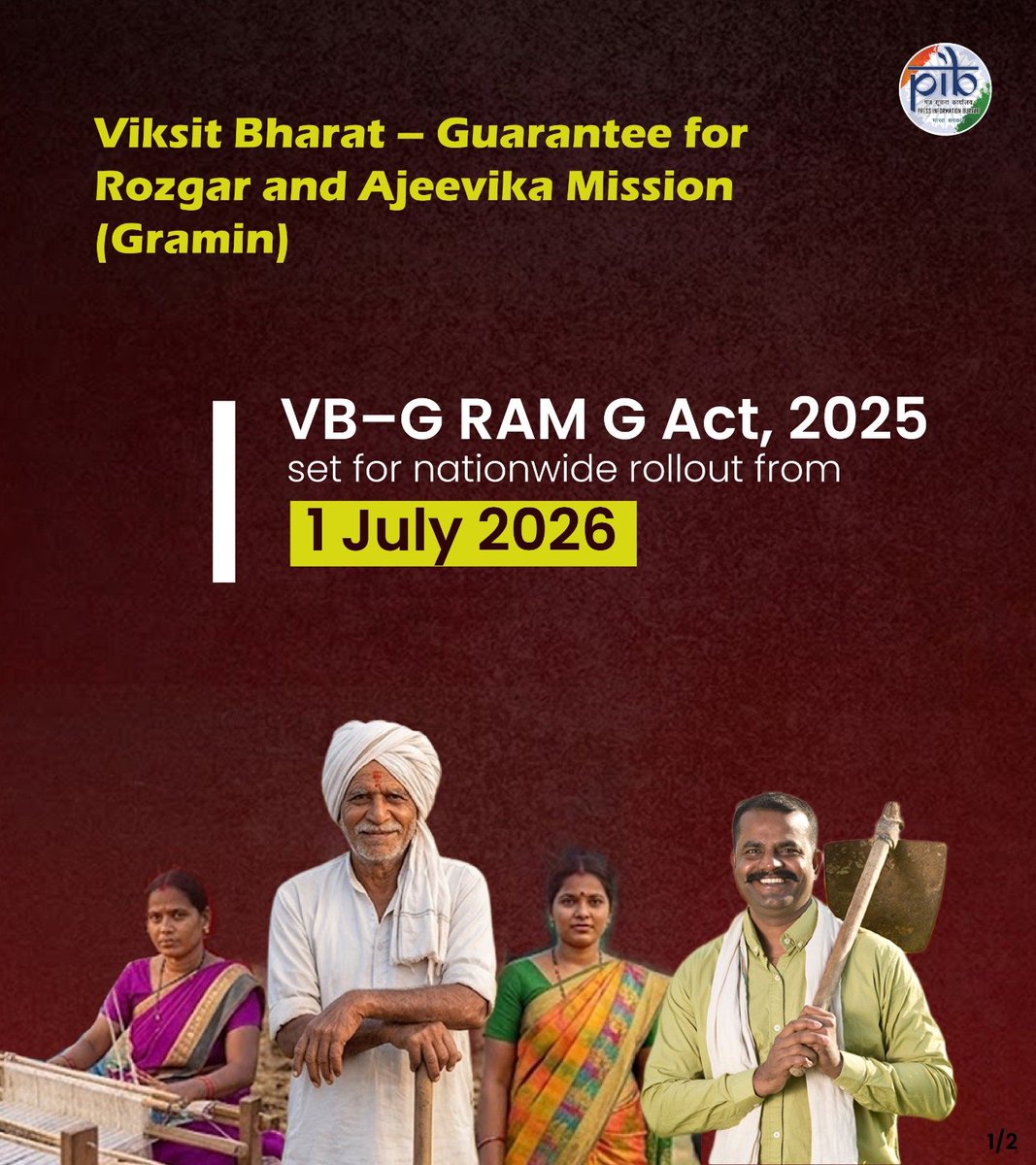 PIB_India's tweet photo. Major Milestone in India’s Rural Development Journey!

🗓️Viksit Bharat – Guarantee for Rozgar and Ajeevika Mission (Gramin) [VB–G RAM G] Act, 2025, to be rolled out nationwide from 1st July 2026 

#ViksitBharat_GRAMG #VBGRAMG #GRAMG #VBGRAMGNotified @MoRD_GoI   

(1/2)