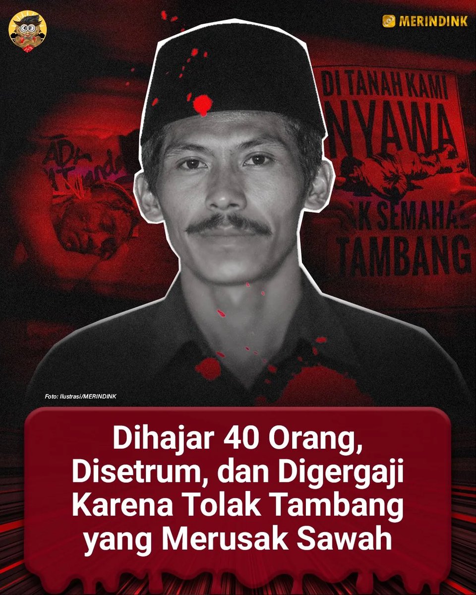 MariaAlkaff_'s tweet photo. Butuh 40 orang hanya untuk membungkam seorang Salim. 

Pada 26 September 2015, pria yang dikenal sebagai Salim Kancil dibunuh secara keji karena menolak tambang di Desa Selok Awar-Awar, Lumajang, Jawa Timur. 

Sebelum meregang nyawa, ia mengalami penganiayaan yang sangat tidak manusiawi. 

Salim diseret di hadapan warga, termasuk anak-anak sekolah, lalu disiksa dengan senjata tajam dan benda tumpul hingga tewas.