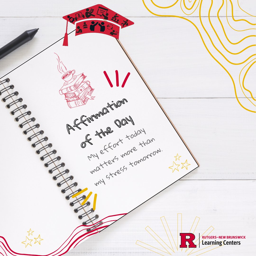 RutgersLearning's tweet photo. Happy Monday! The affirmation of the day is "My effort today matters more than my stress tomorrow." https://t.co/C2Ev3VZzHW