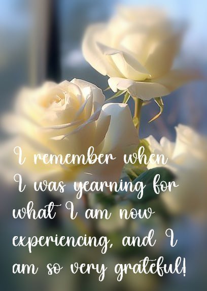 Being grateful for what you now have achieved, is priceless.