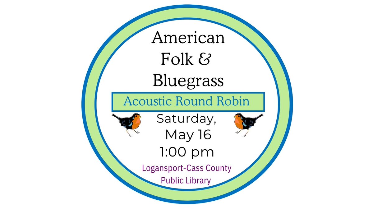 LCCPL's tweet photo. Stop in tomorrow at 1:00 for the May Acoustic Round Robin at the Logansport Public Library. Local area musicians are invited to join in while the audience listens to the music. Refreshments will be served. https://t.co/UL4UF3rWwY