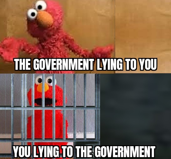 Has anyone else ever thought about how obscene it is that we get caged if we lie to a government that does nothing but lie to us??